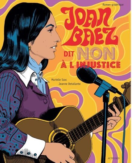 Joan Baez dit « Non à l’injustice » : Un roman graphique