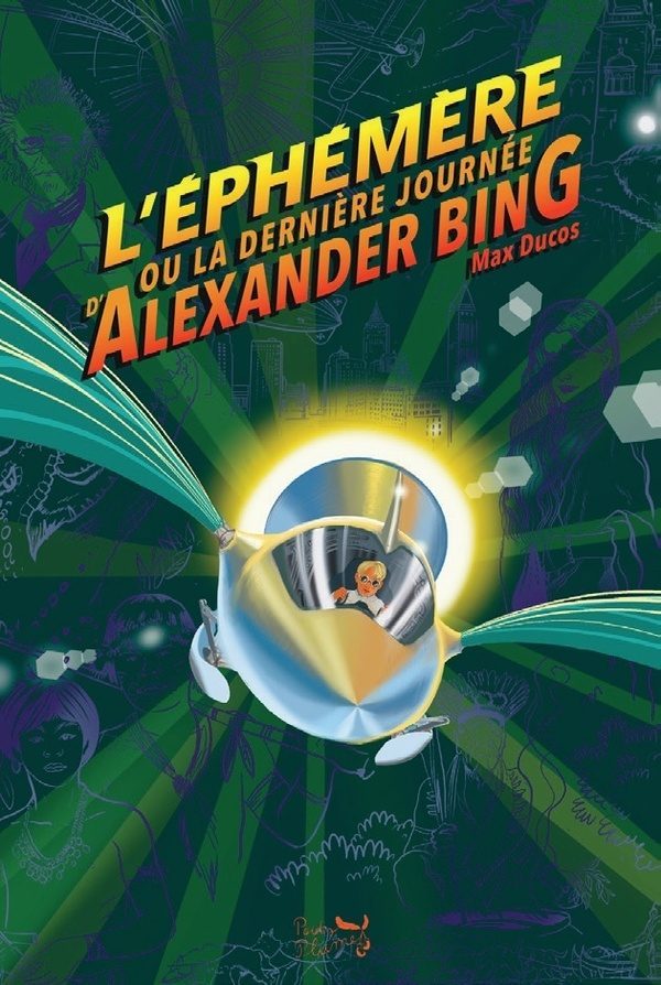 L’éphémère ou la dernière journée d’Alexander Bing