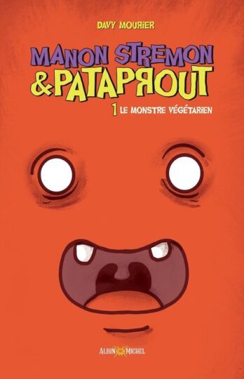 Manon Stremon et Pataprout Tome 1 : Le Monstre végétarien