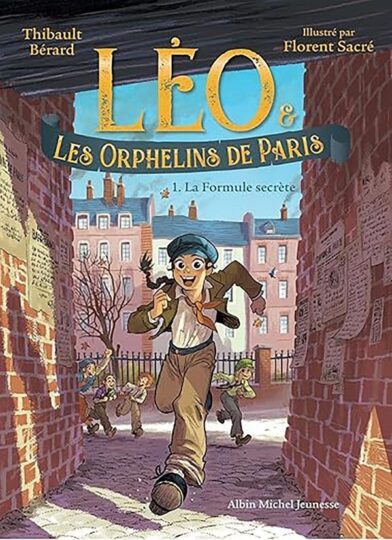 Léo et les Orphelins de Paris Tome 1 : La Formule secrète