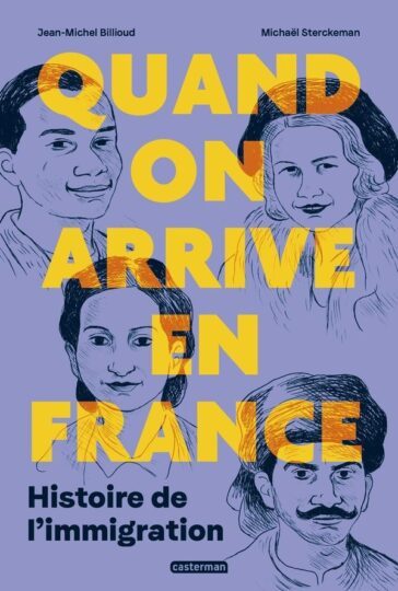 Quand on arrive en France : Histoire de l’immigration