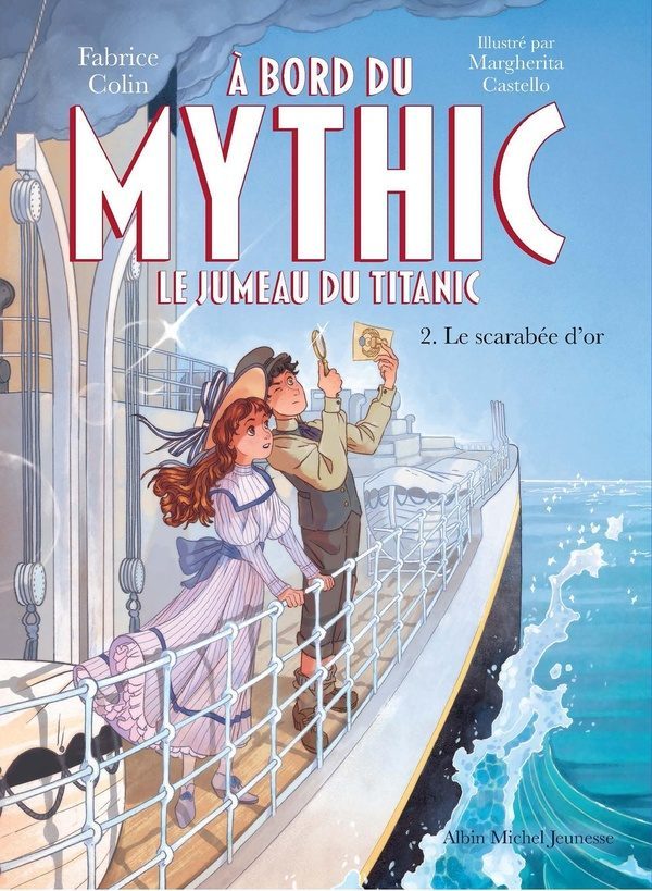 À bord du Mythic, le jumeau du Titanic Tome 2 : Le Scarabée d’or