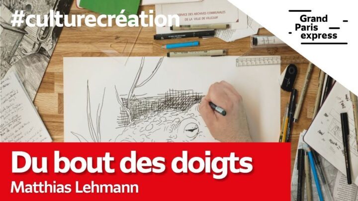 le grand paris Du bout des doigts Avec Stéphane Oiry