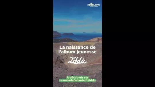 La naissance de l&rsquo;album jeunesse Iddù – La Déferlante Éditions