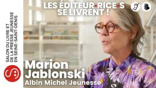 Marion Jablonski – Albin Michel Jeunesse – LSF / ST
