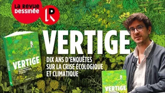 VERTIGE, Dix ans d’enquêtes sur la crise écologique et climatique.