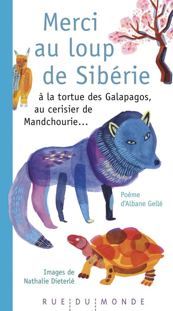 Merci au loup de Sibérie : A la tortue des Galapagos, au cerisier de Mandchourie…