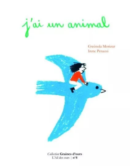 Graines d&rsquo;ours Tome 1 : J&rsquo;ai un animal