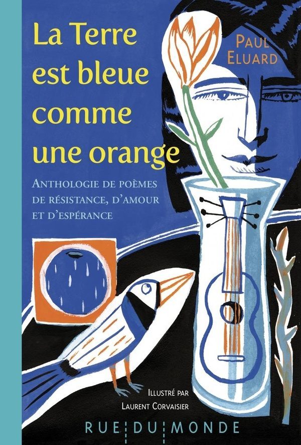 La terre est bleue comme une orange : Anthologie de poèmes de résistance, d’amour et d’espérance