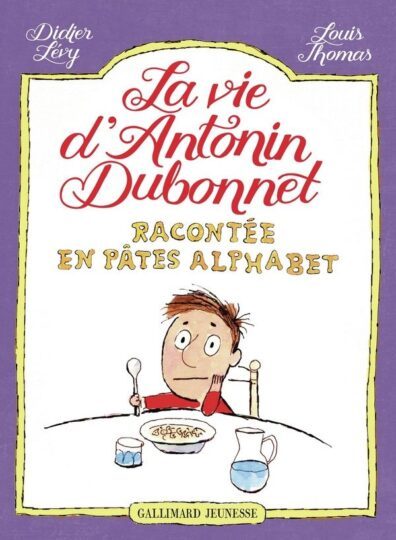 La vie d’Antonin Dubonnet racontée en pâtes alphabet