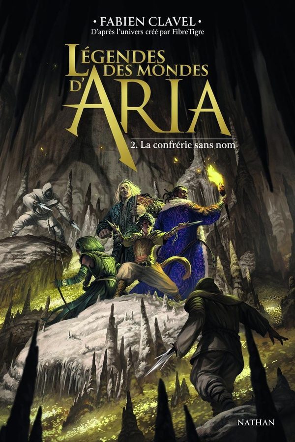 Légendes des mondes d’Aria Tome 2 : La confrérie sans nom