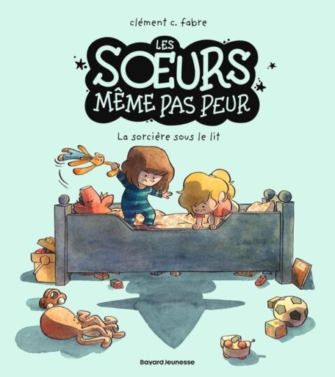 Les soeurs même pas peur : La sorcière sous le lit
