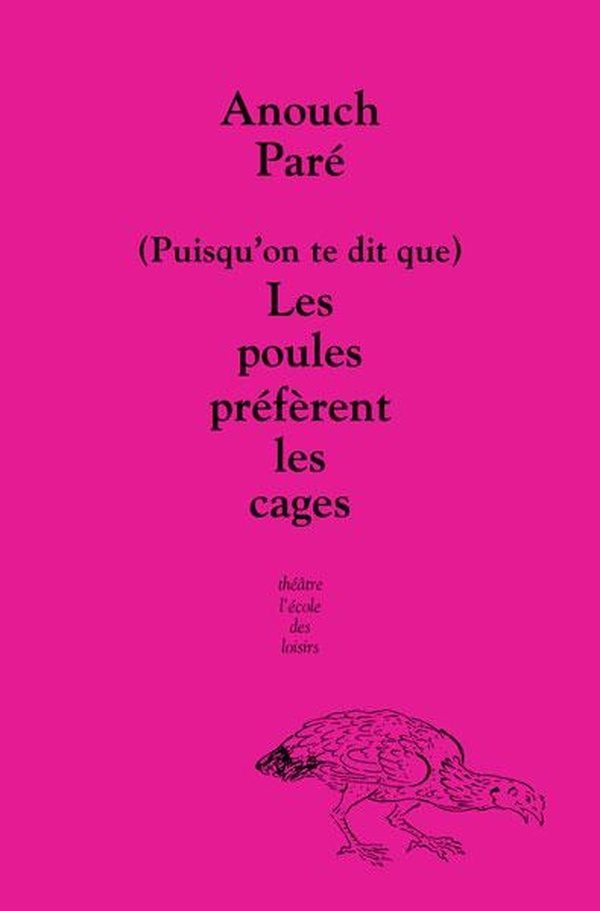 (Puisqu’on te dit que) Les poules préfèrent les cages