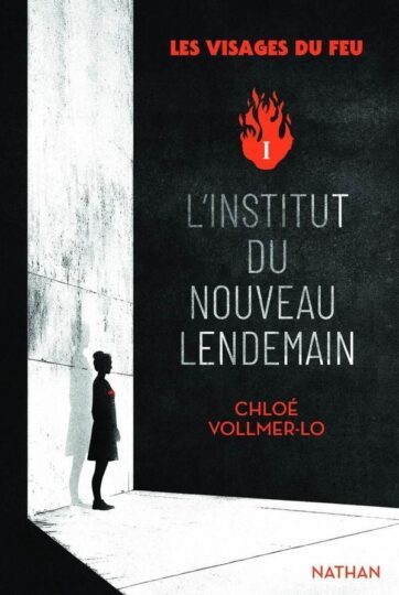 Les visages du feu Tome 1 : L’institut du nouveau lendemain