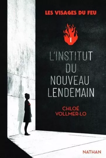 Les visages du feu Tome 1 : L’institut du nouveau lendemain
