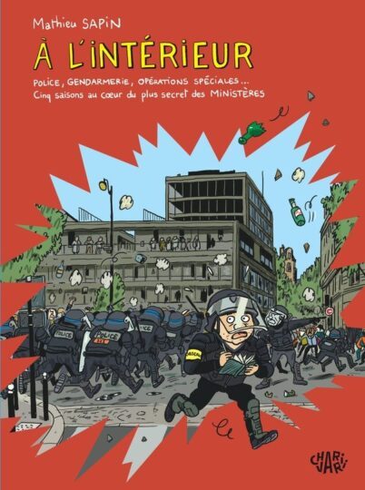 À l’intérieur : Police, gendarmerie, opérations spéciales, Cinq saisons au coeur du plus secret des ministères