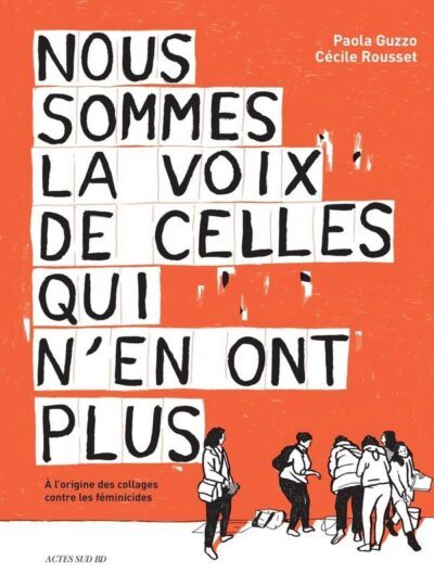 Nous sommes la voix de celles qui n’en ont plus : A l’origine des collages contre les féminicides)