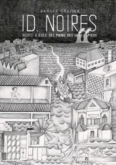 ID Noires : Récits d&rsquo;exils des mains des sans papiers