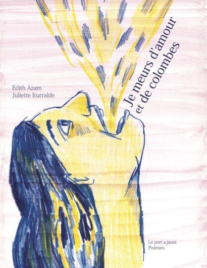 Je meurs d&rsquo;amour et de colombes