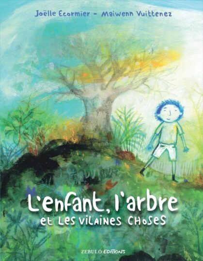 L&rsquo;enfant, l&rsquo;arbre et les vilaines choses