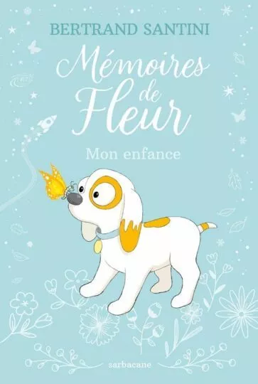 Mémoires de Fleur : Mon enfance
