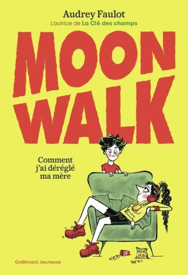 Moonwalk : Comment j&rsquo;ai déréglé ma mère