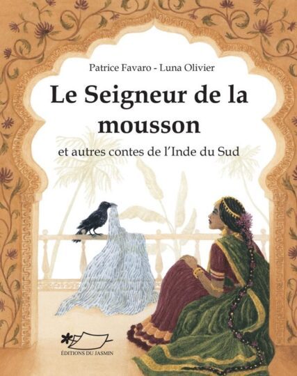 Le seigneur de la mousson : et autres contes de l&rsquo;Inde du Sud