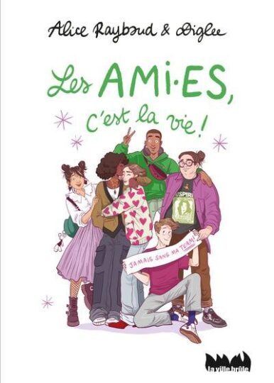Les ami.es, c&rsquo;est la vie !