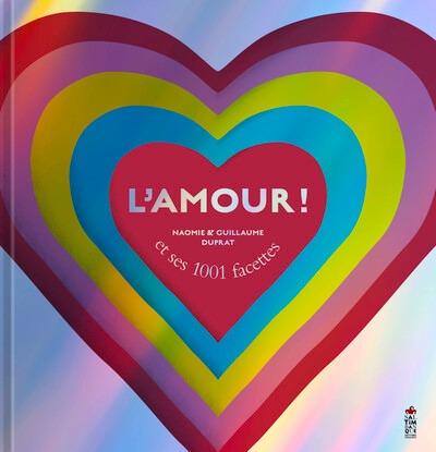 L&rsquo;amour ! Et ses 1001 facettes