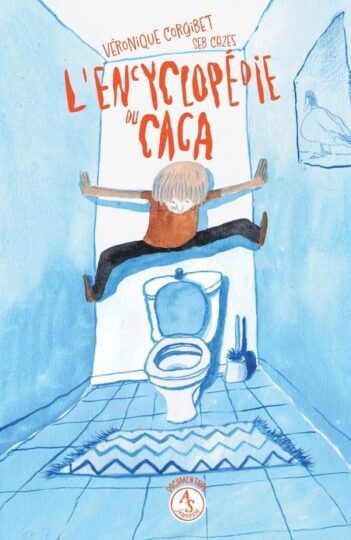 L&rsquo;encyclopédie du caca