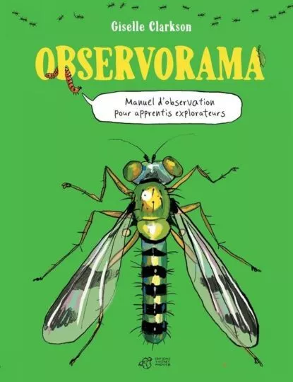 Observorama : manuel d&rsquo;observation pour apprentis explorateurs