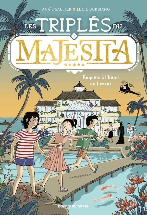 Les triplés du Majestia Tome 1 : Enquête à l&rsquo;hôtel du Levant
