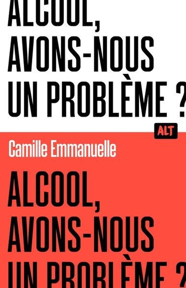 Alcool, avons-nous un problème ?
