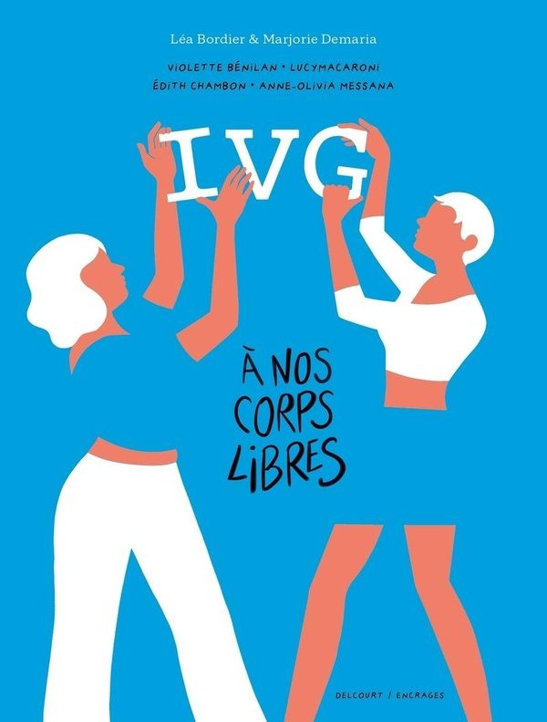 IVG – À nos corps libres : Récits intimes de femmes