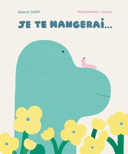 Je te mangerai…