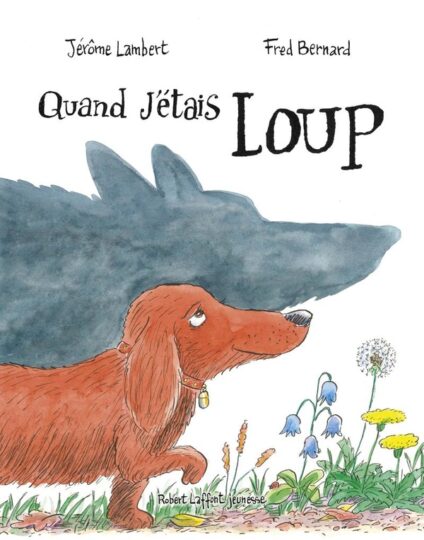 Quand j&rsquo;étais loup