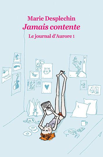 Le journal d’Aurore Tome 1 ; jamais contente