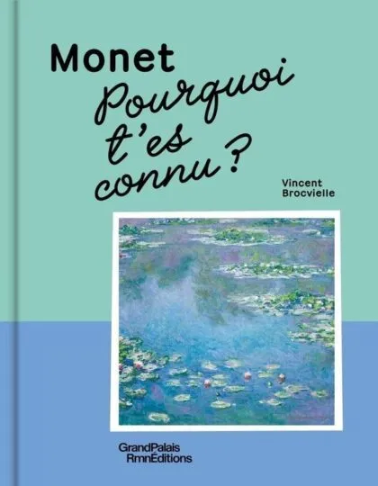 Pourquoi t&rsquo;es connu(e) ? : Monet