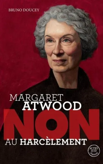 Margaret Atwood : « Non au harcèlement »